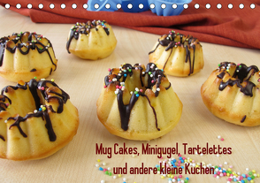 Mug Cakes, Minigugel, Tartelettes und andere kleine Kuchen (Tischkalender 2021 DIN A5 quer) von Rau,  Heike