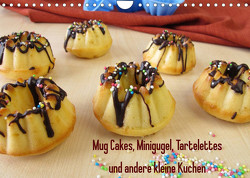Mug Cakes, Minigugel, Tartelettes und andere kleine Kuchen (Wandkalender 2023 DIN A4 quer) von Rau,  Heike
