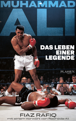Muhammad Ali – Das Leben einer Legende von Rafiq,  Fiaz, Rometsch,  Martin
