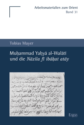 Muhammad Yahya al-Walati und die Nazila fi ibahat atay von Mayer,  Tobias