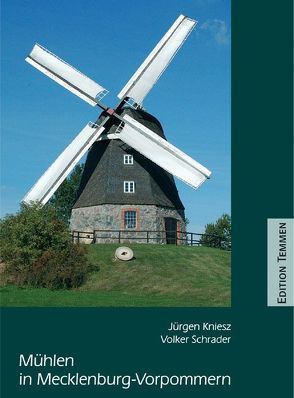 Mühlen in Mecklenburg-Vorpommern von Kniesz,  Jürgen, Schrader,  Volker