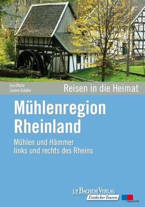 Mühlenregion Rheinland von Effertz,  Eva, Schäfer,  Lenore