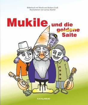 Mukile und die goldene Saite von Gross,  Barbara