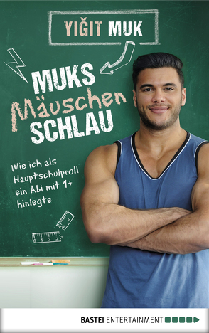 Muksmäuschenschlau von Muk,  Yigit