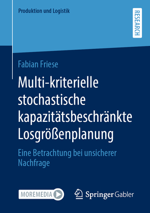 Multi-kriterielle stochastische kapazitätsbeschränkte Losgrößenplanung von Friese,  Fabian