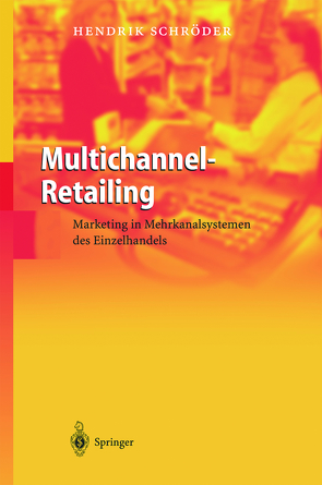 Multichannel-Retailing von Schröder,  Hendrik