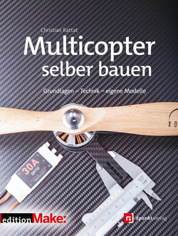 Multicopter selber bauen von Rattat,  Christian
