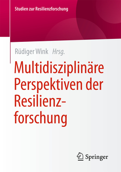 Multidisziplinäre Perspektiven der Resilienzforschung von Wink,  Rüdiger