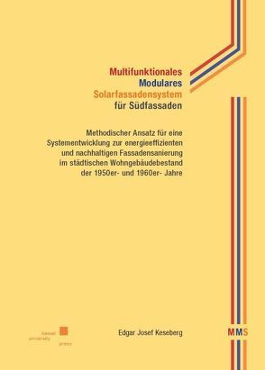 Multifunktionales Modulares Solarfassadensystem (MMS) für Südfassaden von Keseberg,  Edgar Josef