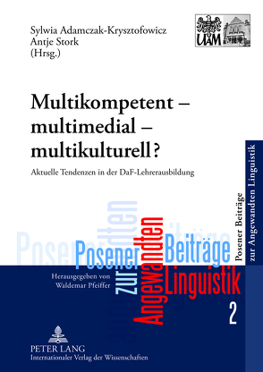 Multikompetent – multimedial – multikulturell? von Adamczak-Krysztofowicz,  Sylwia, Stork,  Antje