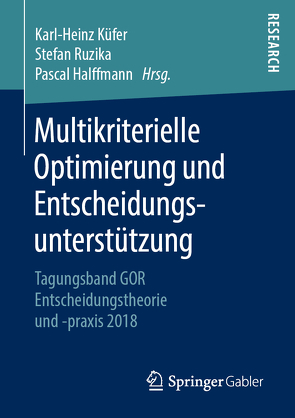 Multikriterielle Optimierung und Entscheidungsunterstützung von Halffmann,  Pascal, Küfer,  Karl-Heinz, Ruzika,  Stefan