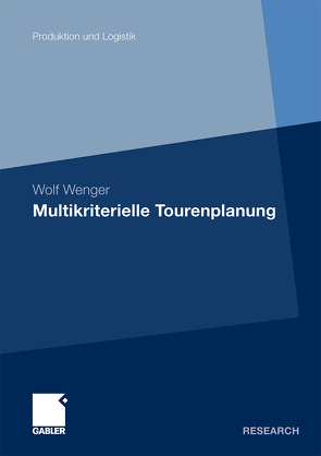 Multikriterielle Tourenplanung von Wenger,  Wolf