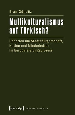 Multikulturalismus auf Türkisch? von Gündüz,  Eran