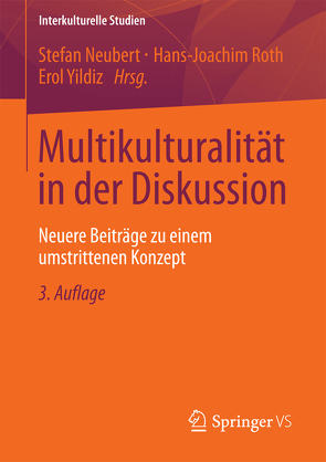 Multikulturalität in der Diskussion von Neubert,  Stefan, Roth,  Hans-Joachim, Yildiz,  Erol