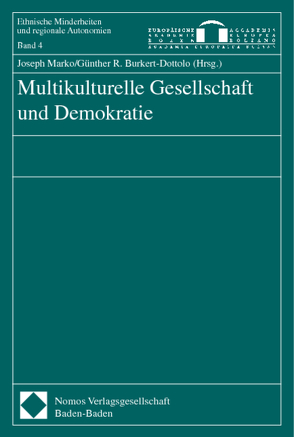 Multikulturelle Gesellschaft und Demokratie von Burkert-Dottolo,  Günther R., Marko,  Joseph