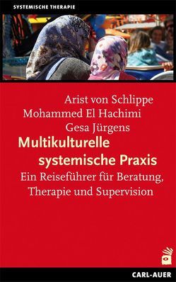 Multikulturelle systemische Praxis von Hachimi,  Mohammed El, Jürgens,  Gesa, Schlippe,  Arist von