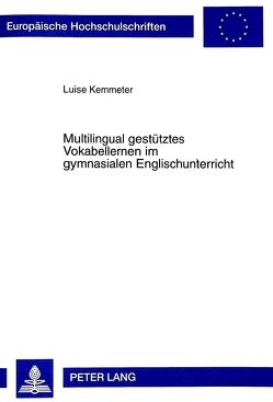 Multilingual gestütztes Vokabellernen im gymnasialen Englischunterricht von Kemmeter,  Luise