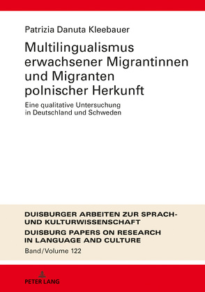 Multilingualismus erwachsener Migrantinnen und Migranten polnischer Herkunft von Kleebauer,  Patrizia Danuta