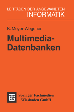 Multimedia-Datenbanken von Meyer-Wegener,  Klaus