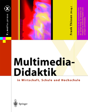 Multimedia-Didaktik in Wirtschaft, Schule und Hochschule von Thissen,  Frank