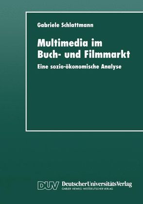 Multimedia im Buch- und Filmmarkt von Schlattmann,  Gabriele