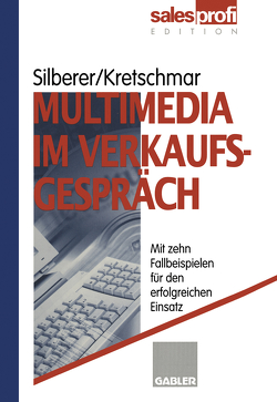 Multimedia im Verkaufsgespräch von Kretschmar,  Carsten, Silberer,  Günter