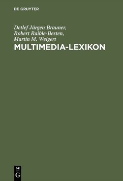 Multimedia-Lexikon von Brauner,  Detlef Jürgen, Raible-Besten,  Robert, Weigert,  Martin M.