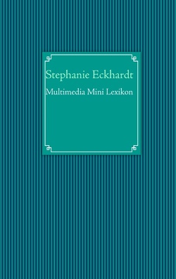 Multimedia Mini Lexikon von Eckhardt,  Stephanie