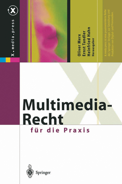 Multimedia-Recht für die Praxis von Dressel,  C.O., Grieger,  M., Hahn,  H., Hahn,  Heinfried, Heiderich,  M., Imhof,  R., Johansson,  P., Klimek,  O.A., Kudlich,  H., Lüer,  D., Luhmer,  B., Merx,  O., Merx,  Oliver, Scheffler,  H., Tandler,  E., Tandler,  Ernst, Walter,  C.