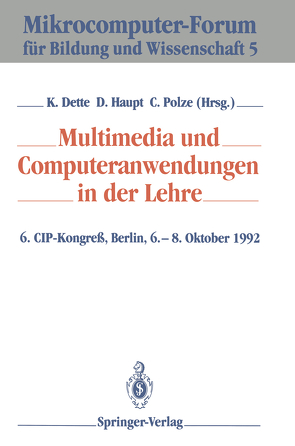 Multimedia und Computeranwendungen in der Lehre von Dette,  Klaus, Haupt,  Dieter, Polze,  Christoph
