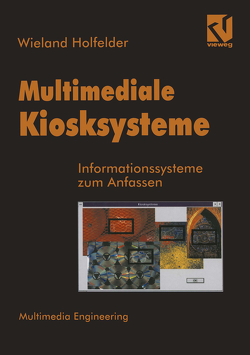 Multimediale Kiosksysteme von Holfelder,  Wieland