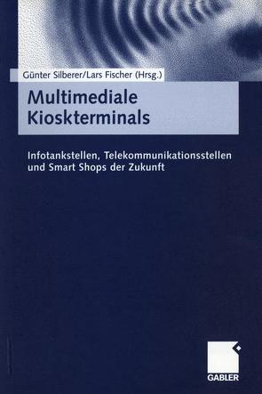 Multimediale Kioskterminals von Fischer,  Lars, Silberer,  Günter