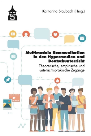 Multimediale Kommunikation in den Hypermedien und Deutschunterricht von Staubach,  Katharina