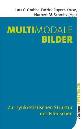 Multimodale Bilder von Grabbe,  Lars C., Rupert-Kruse,  Patrick, Schmitz,  Norbert M