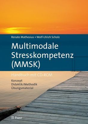 Multimodale Stresskompetenz (MMSK) von Mathesius,  Renate, Scholz,  Wolf-Ulrich