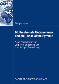 Multinationale Unternehmen und die „Base of the Pyramid“ von Hahn,  Rüdiger, Wagner,  Prof. Dr. Gerd Rainer