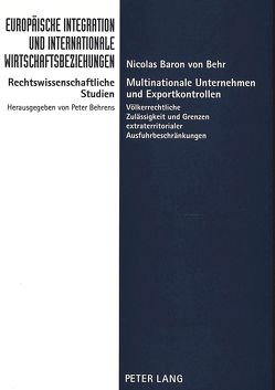 Multinationale Unternehmen und Exportkontrollen von Baron von Behr,  Nicolas