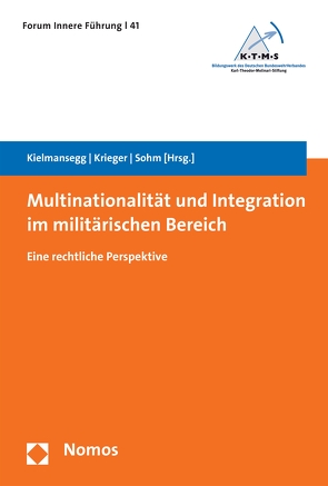 Multinationalität und Integration im militärischen Bereich von Kielmansegg,  Sebastian Graf von, Krieger,  Heike, Sohm,  Stefan