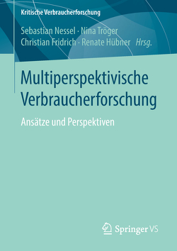Multiperspektivische Verbraucherforschung von Fridrich,  Christian, Hübner,  Renate, Nessel,  Sebastian, Tröger,  Nina