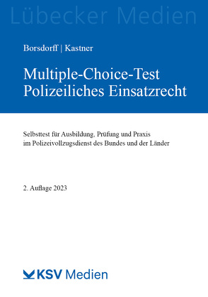 Multiple-Choice-Test Polizeiliches Einsatzrecht von Borsdorff,  Anke, Kastner,  Martin