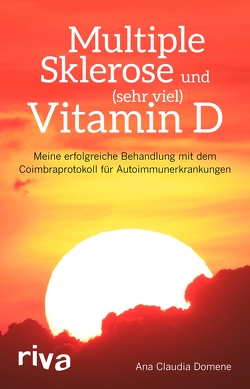 Multiple Sklerose und (sehr viel) Vitamin D von Domene,  Ana Claudia