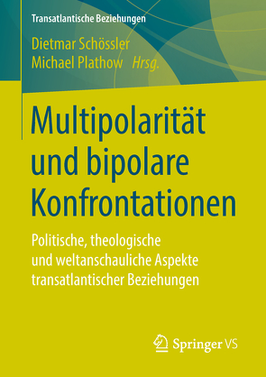 Multipolarität und bipolare Konfrontationen von Plathow,  Michael, Schössler,  Dietmar