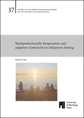 Multiprofessionelle Kooperation und adaptiver Unterricht im inklusiven Setting von Groh,  Nicola