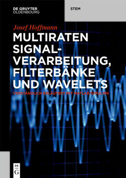 Multiraten Signalverarbeitung, Filterbänke und Wavelets von Hoffmann,  Josef