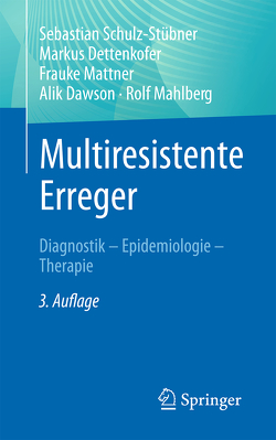 Multiresistente Erreger von Dawson,  Alik, Dettenkofer,  Markus, Mahlberg,  Rolf, Mattner,  Frauke, Schulz-Stübner,  Sebastian