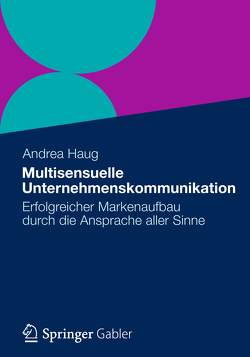 Multisensuelle Unternehmenskommunikation von haug,  andrea