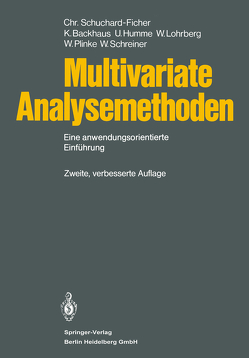 Multivariate Analysemethoden von Backhaus,  K., Bombach,  G., Humme,  U., Lohrberg,  W., Plinke,  W., Schreiner,  W, Schuchard-Ficher,  C.