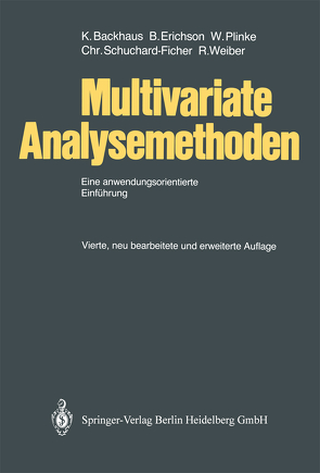Multivariate Analysemethoden von Backhaus,  Klaus, Erichson,  Bernd, Plinke,  Wulff, Schuchard-Ficher,  Christiane, Weiber,  Rolf