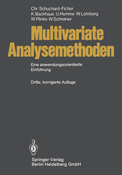 Multivariate Analysemethoden von Backhaus,  Klaus, Humme,  Udo, Lohrberg,  Werner, Plinke,  Wulff, Schreiner,  Wolfgang, Schuchard-Ficher,  Christiane