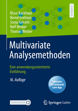 Multivariate Analysemethoden von Backhaus,  Klaus, Erichson,  Bernd, Gensler,  Sonja, Weiber,  Rolf, Weiber,  Thomas